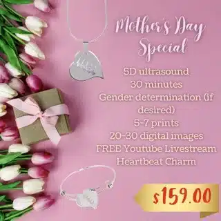 Mother's Day Special for Peeping Moms Ultrasound Boutique